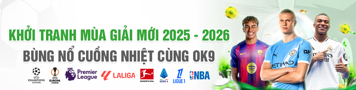 Ok9 hiện đang mở nhiều khuyến mãi chào đón mùa giải mới